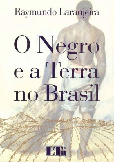 Imagem de Negro e a Terra No Brasil, o - 01Ed/18 - LTR EDITORA