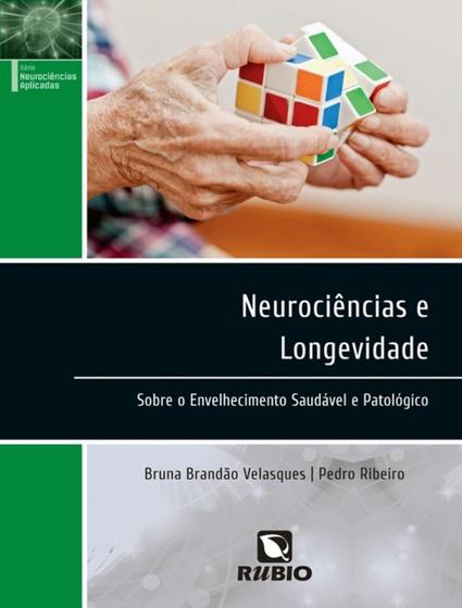 Imagem de Neurociencias e longevidade - sobre o envelhecimento saudavel e patologico - RUBIO