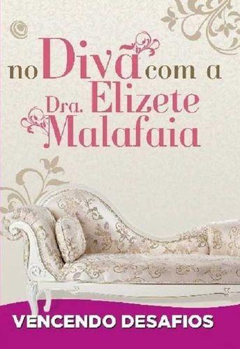 Imagem de No Divã Com A Dra. Elizete Malafaia - Vencendo Desafios - Editora Central Gospel