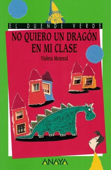 Imagem de NO QUIERO UN DRAGON EN MI CLASE - 2ª ED - ANAYA EDUCACIONAL