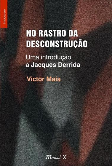 Imagem de No rastro da desconstrução: uma introdução a Jacques Derrida - MAUAD X