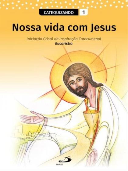 Imagem de Nossa vida com jesus - catequizando - vol. 1