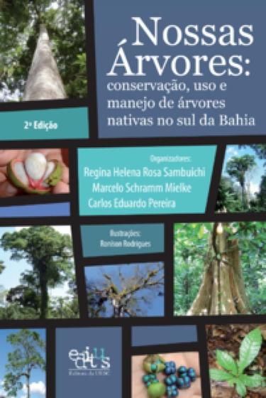 Imagem de Nossas árvores: conservação, uso e manejo de árvores nativas no Sul da Bahia - EDITUS