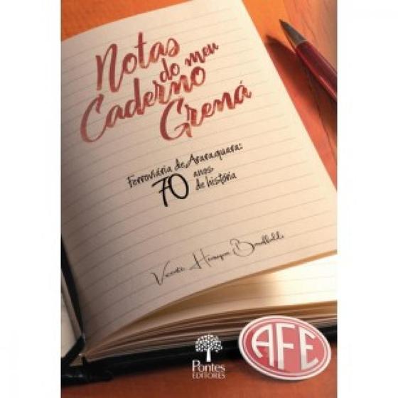 Imagem de Notas Do Meu Caderno Grená Ferroviária De Araraquara: 70 Anos De História - PONTES