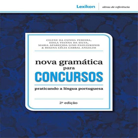 Imagem de Nova Gramática Para Concursos -  Praticando a Língua Portuguesa - 02Ed/21 - LEXIKON