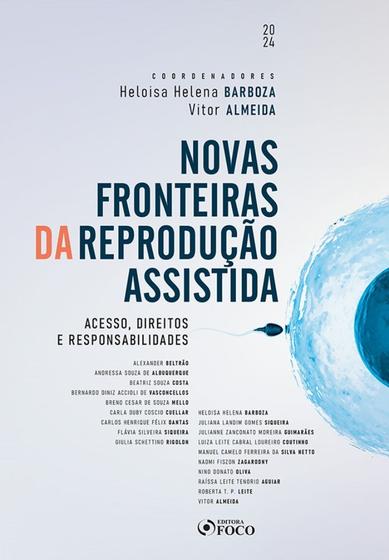 Imagem de Novas Fronteiras Da Reprodução Assistida - Acessos, Direitos E Responsabilidades - 1ª Ed - 2024