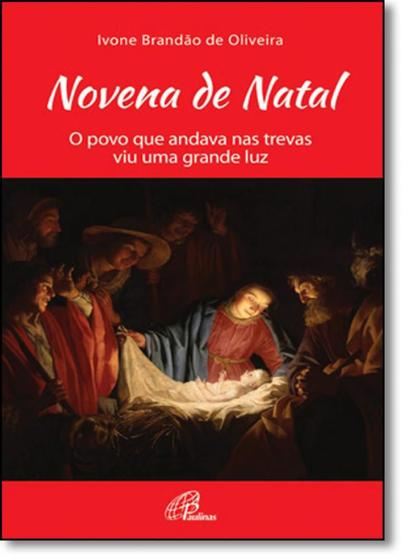 Novena de Natal: O Povo que Andava nas Trevas viu uma Grande Luz ...