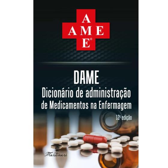 Imagem de NOVO AME 12ª Ed. 2023 - Dicionário De Administração De Medicamentos Na Enfermagem DAME