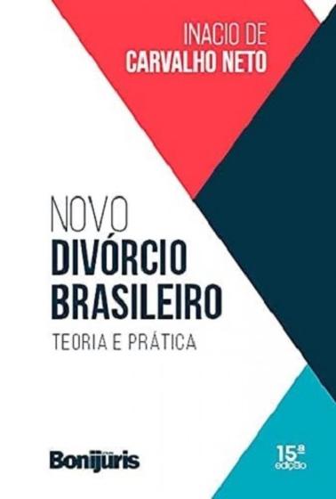 Imagem de Novo divórcio brasileiro: teoria e prática - 15ª edição