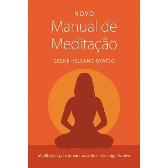 Imagem de Novo Manual de Meditacao: Meditacoes para Tornar Nossa Vida Feliz e Signifi