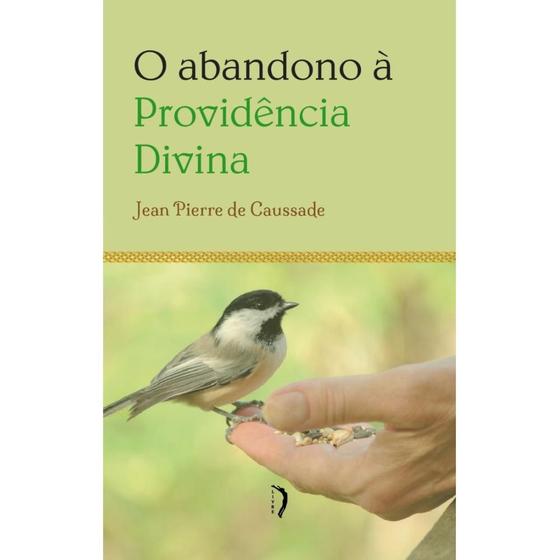 Imagem de O Abandono à Providência Divina (Pe. Jean Pierre de Caussade) - Edições Livre