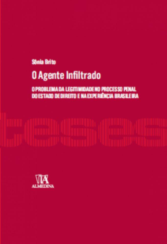 O agente infiltrado: O problema da legitimidade no processo penal do ...
