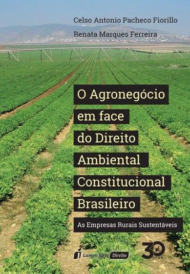 Imagem de O Agronegócio Em Face Do Direito Ambiental Constitucional Brasileiro - Lumen Juris