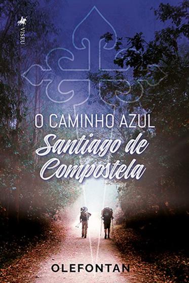 Imagem de O Caminho Azul: Santiago de Compostela