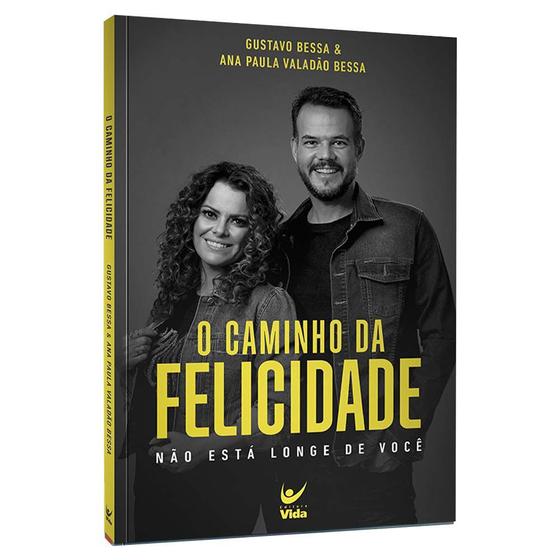 Imagem de O Caminho da Felicidade - Gustavo Bessa e Ana Paula Valadão - VIDA