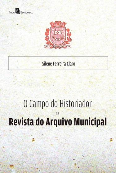 Imagem de O Campo do Historiador na Revista do Arquivo Municipal