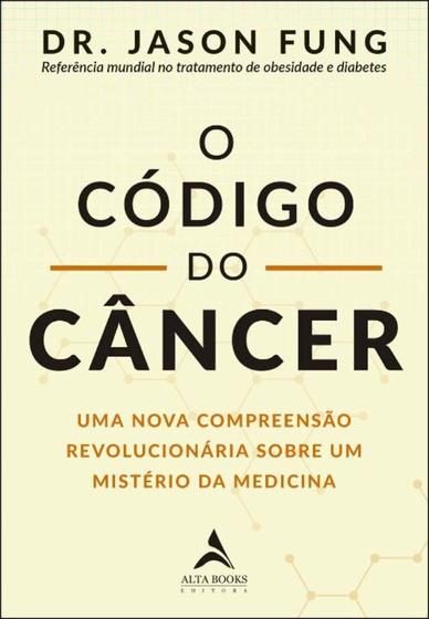 Imagem de O Código Do Câncer - Uma Nova Compreensão Revolucionária Sobre Um Mistério Da Medicina