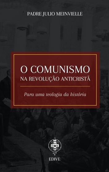 Imagem de O Comunismo na Revolução Anticristã - Para Uma Teologia da História