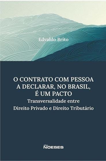Imagem de O Contrato Com Pessoa A Declarar No Brasil E Um Pacto - 1ª Edição 2023 Noeses