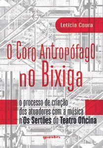 Imagem de O coro antropófago no bixiga: o processo de criação dos atuadores com a música nos sertões do teatr