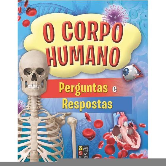 Imagem de O corpo humano - perguntas e respostas - PE DA LETRA **