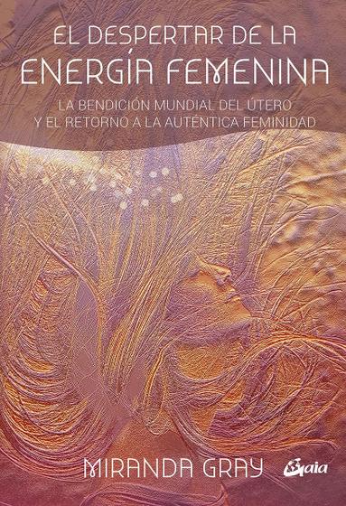O Despertar da Energia Feminina - Livro Gaia Ediciones Imagem de O Despertar da Energia Feminina - Livro Gaia Ediciones