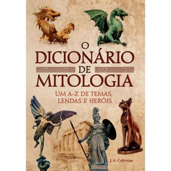 Imagem de O Dicionário De Mitologia - Um A-z De Temas, Lendas E Heróis