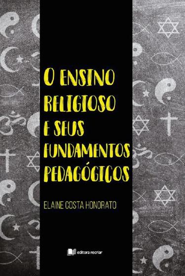 Imagem de O Ensino Religioso E Seus Fundamentos Pedagógicos - Editora Recriar