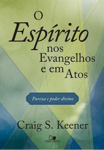 Imagem de O Espírito Nos Evangelhos E Em Atos - Editora Vida Nova