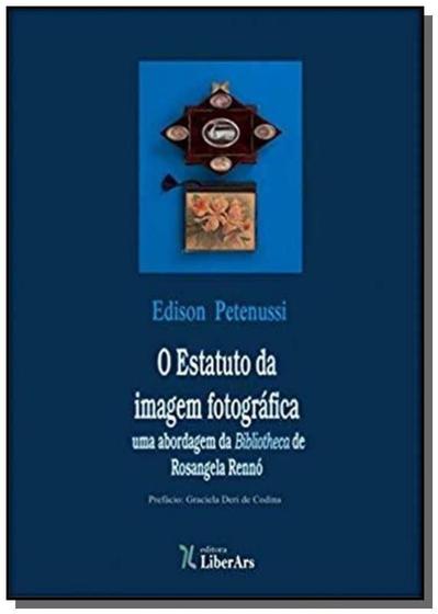 Imagem de O Estatuto da Imagem Fotográfica:uma abordagem da Bibliotheca de Rosangela Rennó - Liber Ars