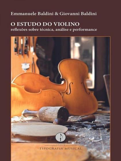 Imagem de O estudo do violino - reflexões sobre técnica, análise e performance