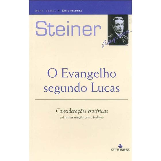 Imagem de O Evangelho Segundo Lucas Considerações Esotéricas sobre suas Relações com o Budismo - Antroposófica