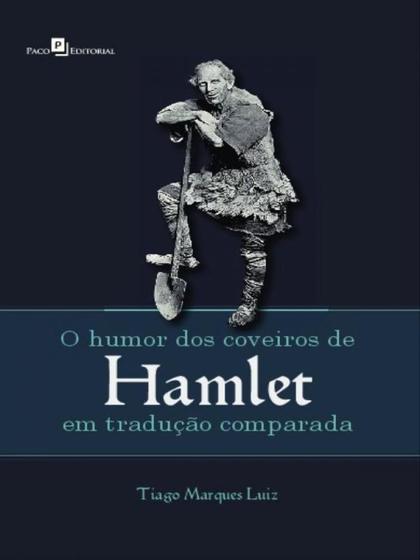 Imagem de O humor dos coveiros de hamlet em tradução comparada - PACO EDITORIAL
