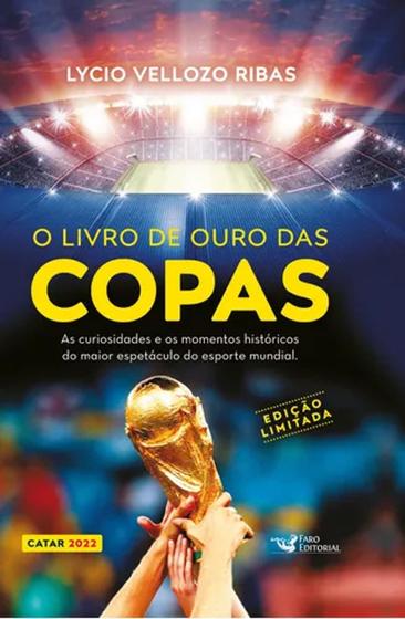 Imagem de O livro de ouro das Copas  Edição limitada, de Vellozo Ribas, Lycio. Editora Faro Editorial Eireli