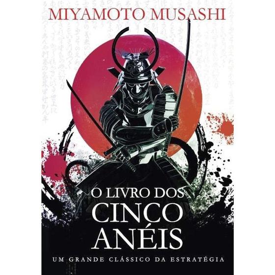 O livro dos cinco anéis - miyamoto musashi - PÉ DA LETRA - Livros de ...