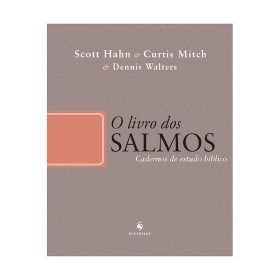 Imagem de O livro dos Salmos - Cadernos de estudo bíblico - Curtis Mitch , Dennis Walters e Scott Hahn - Ecclesiae