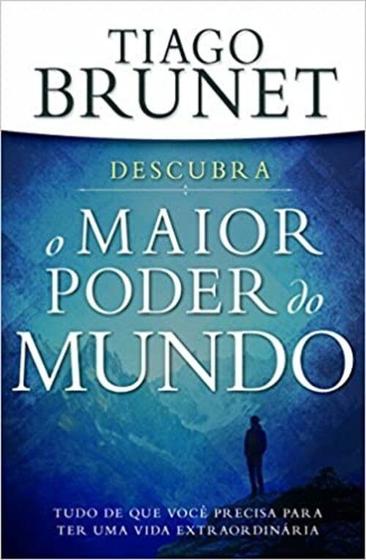 Imagem de O Maior Poder Do Mundo, De Tiago Brunet. Editora Vida, Capa Mole Em Português, 2018