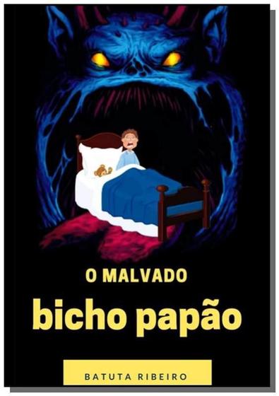 Imagem de O malvado bicho papao - CLUBE DE AUTORES