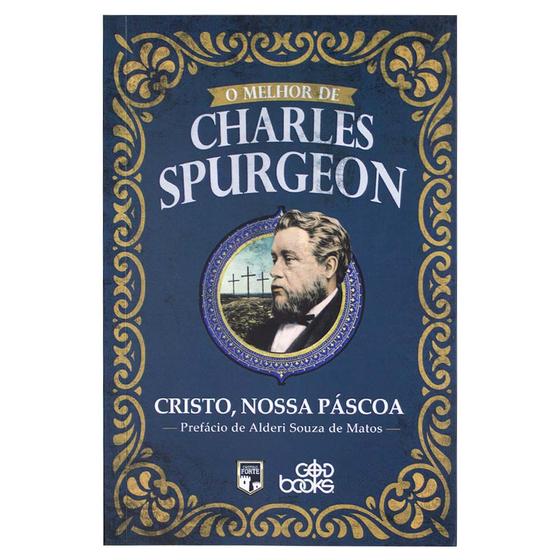 Imagem de O Melhor de Charles Spurgeon - cristo, nossa páscoa - Editora GodBooks