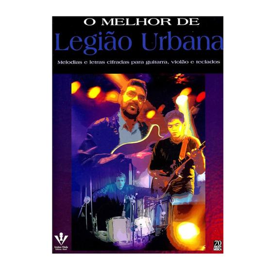 Imagem de O melhor de Legião Urbana - Melodias Cifradas para Guitarra, Violao e Teclados