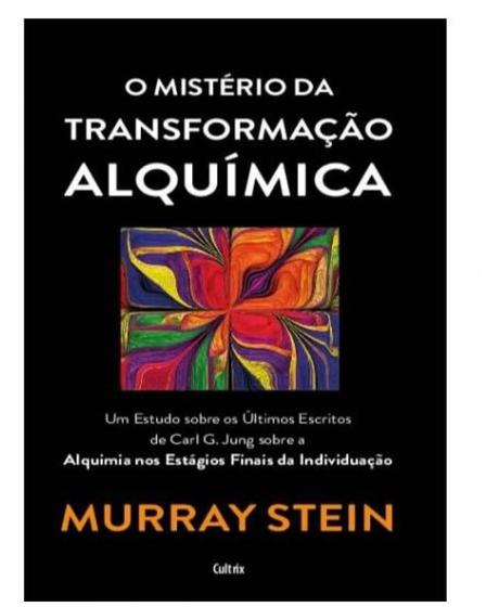 Imagem de O mistério da transformação alquímica um estudo sobre os últimos escritos de carl g. jung sobra a alquimia dos estágios finais da individuação