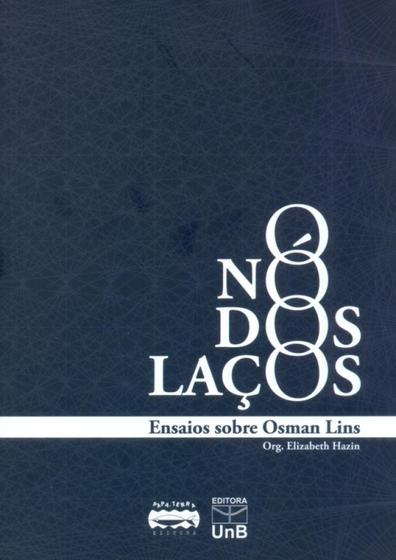 O Nó dos Laços - Ensaios Sobre Osmar Lins Menor preço em O Nó dos Laços - Ensaios Sobre Osmar Lins