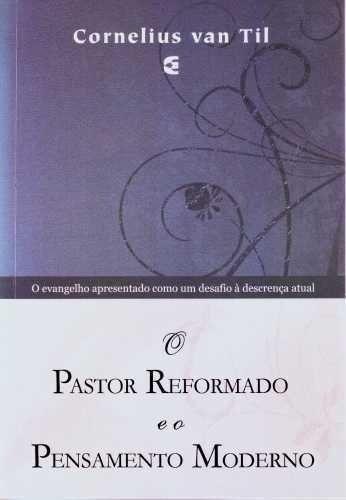 Imagem de O Pastor Reformado E O Pensamento Moderno - Cultura Cristã