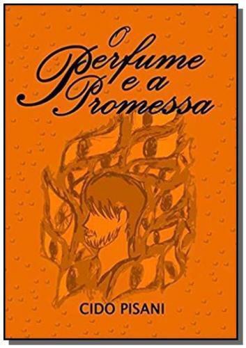 Imagem de O perfume e a promessa - CLUBE DE AUTORES