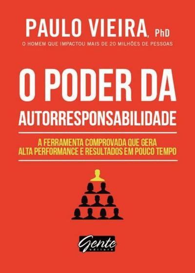 Imagem de O Poder Da Autorresponsabilidade: Livro de Bolso: A Ferramenta Comprovada Que Gera Alta Performance e Resultados em Pouco Tempo - Paulo Vieira -  