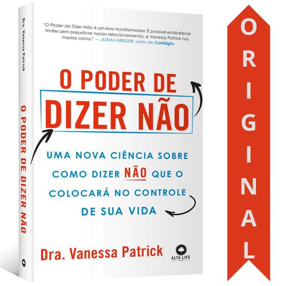 Imagem de O Poder De Dizer Não  Dra. Vanessa Patrick  Uma Nova Ciência Sobre Como Dizer Não Que O Colocará No Controle De Sua Vida - ALTA BOOKS