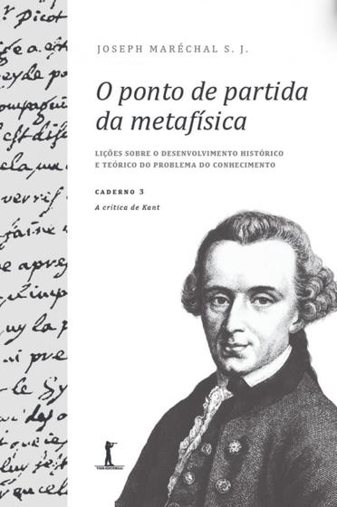 Imagem de O ponto de partida da metafísica - Caderno 3: A crítica de Kant - Vide Editorial