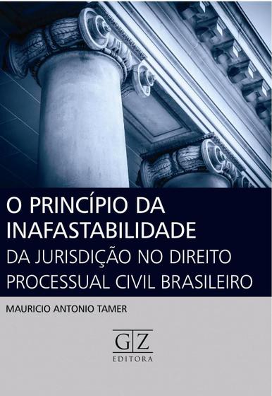 Imagem de O Princípio Da Inafastabilidade Da Jurisdição No Direito Processual Civil Brasileiro - Gz Editora