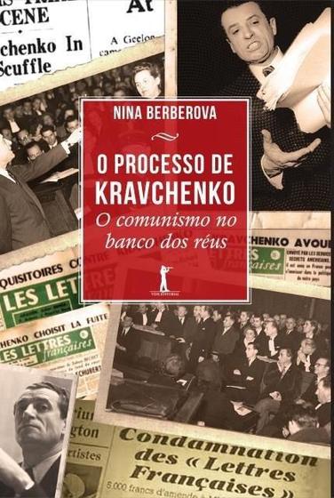 Imagem de O Processo de Kravchenko. O Comunismo no Banco dos Réus - Vide Editorial