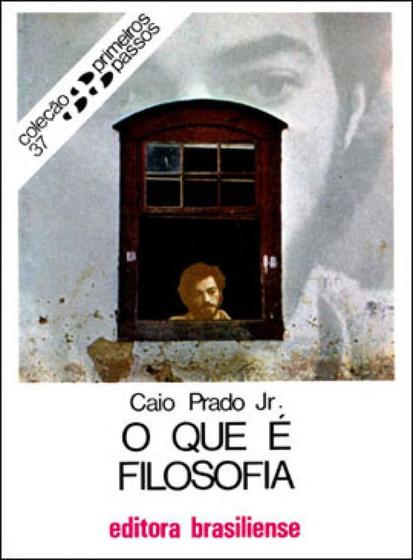 Imagem de O QUE E FILOSOFIA  Autor: PRADO JR., CAIO - BRASILIENSE